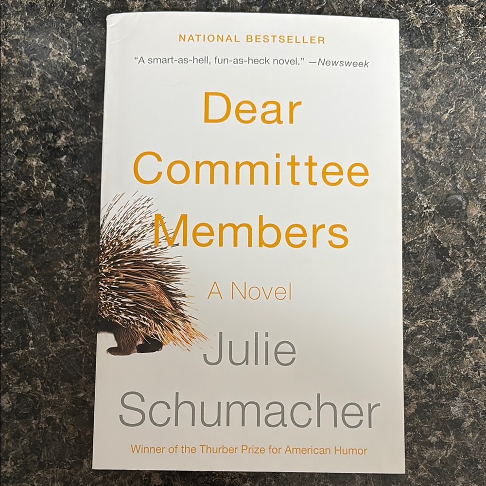 Dear Committee Members By: Julie Schumacher Book 1 of the Dear Committee Trilogy